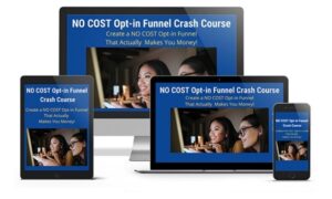 No Cost Opt-in Funnel Crash Course